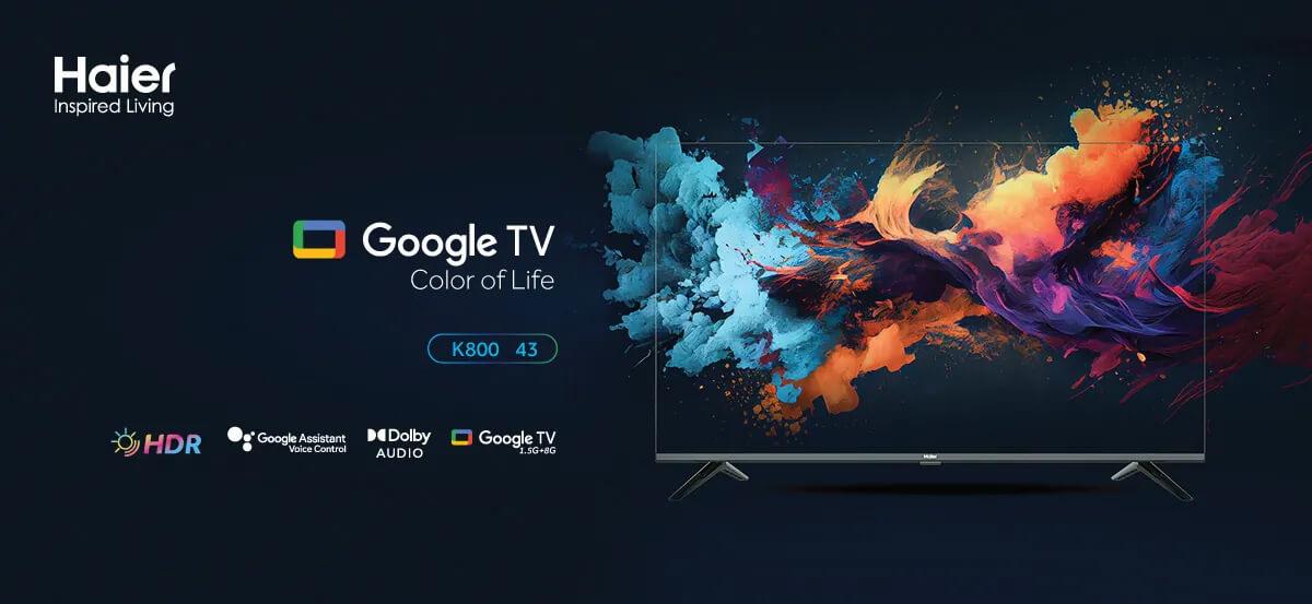 Haier H43K800Fx Official 43 Fhd Smart Google Tv 1 5G+8G, Dolby Audio A