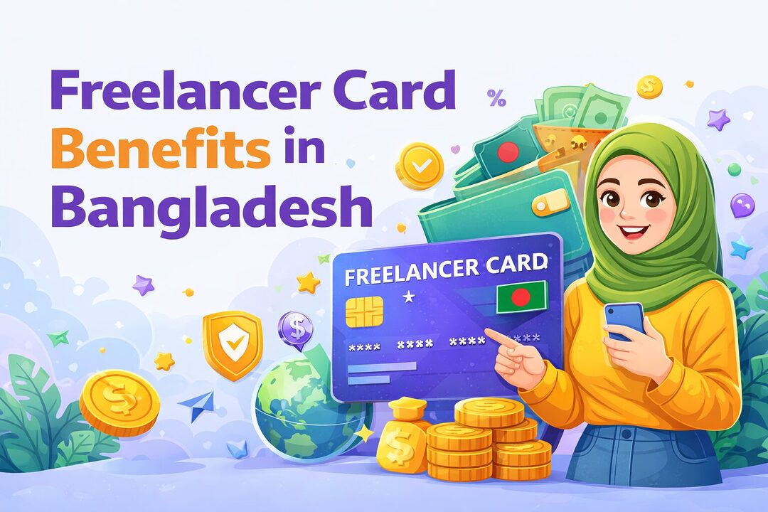 Freelancer Card Benefits In Bangladesh   Complete Guide Bd