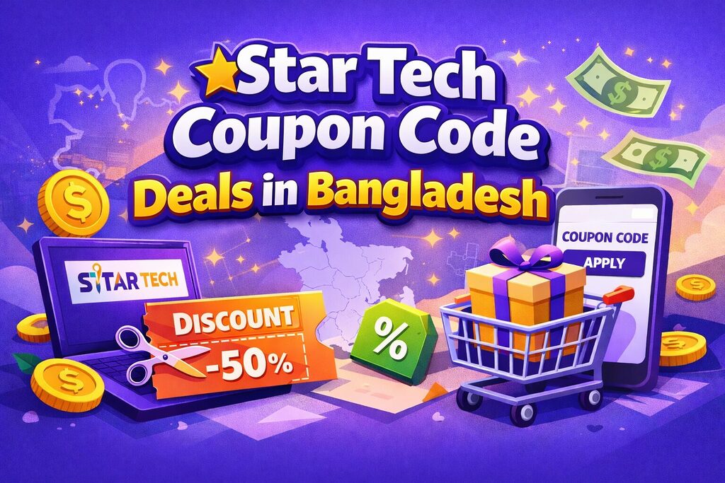 Star Tech Coupon Code Deals in Bangladesh